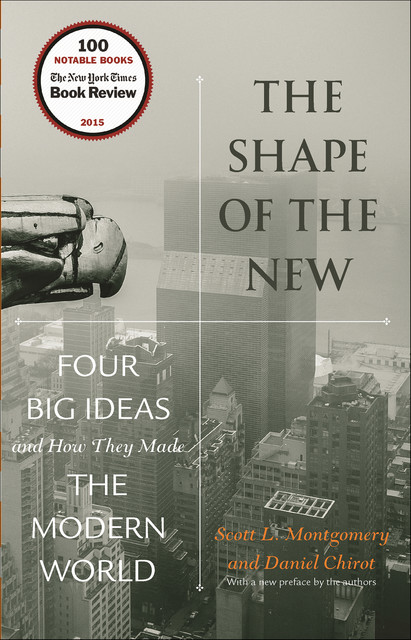 The Shape of the New, Scott Montgomery, Daniel Chirot