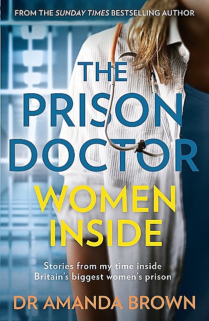 The Prison Doctor: Women Inside, Amanda Brown