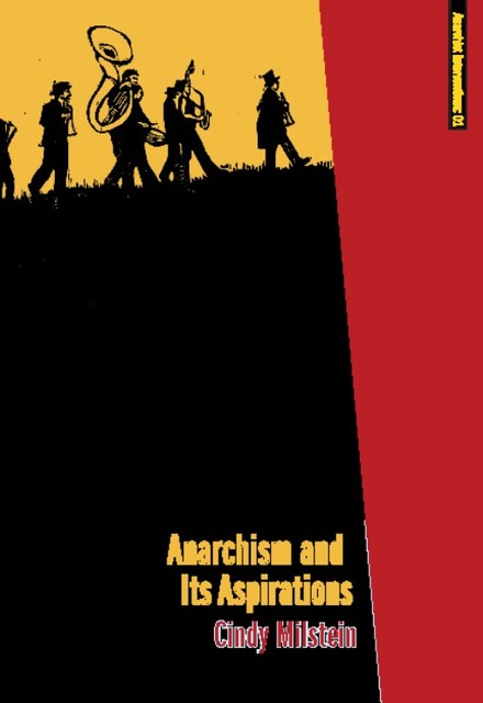 Anarchism and Its Aspirations, Cindy Milstein