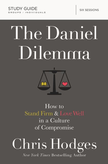 The Daniel Dilemma Study Guide, Chris Hodges