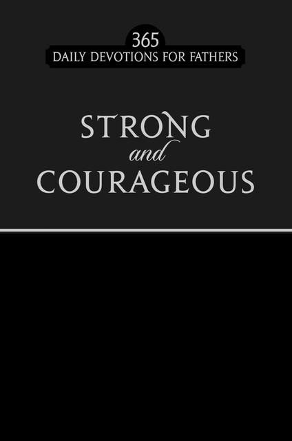 Strong and Courageous, BroadStreet Publishing Group LLC