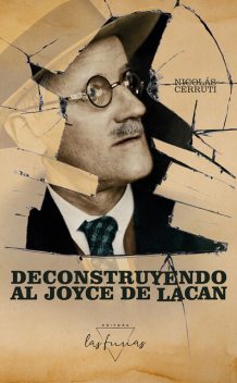 Deconstruyendo al Joyce de Lacan, Nicolás Cerruti