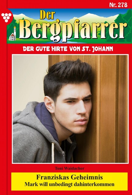 Der Bergpfarrer 278 – Heimatroman, Toni Waidacher