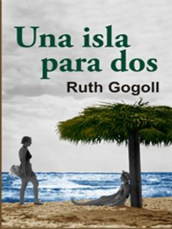 Una Isla Para Dos, Ruth Gogoll
