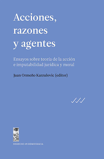Acciones, razones y agentes, Juan Ormeño Karzulovic