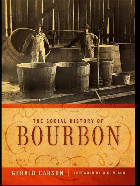 The Social History of Bourbon, Gerald Carson