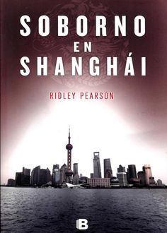 Soborno En Shanghái, Ridley Pearson