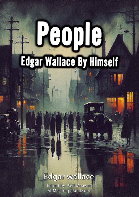 Edgar Wallace. A Short Autobiography, Richard Horatio Edgar Wallace