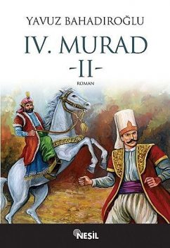 IV. Murat (2. Cilt), Yavuz Bahadıroğlu