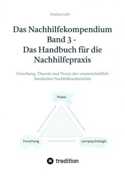 Das Nachhilfekompendium Band 3 – Das Handbuch für die Nachhilfepraxis, Stephan Layh