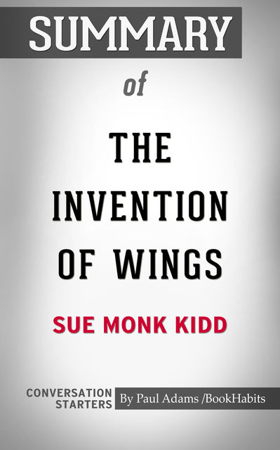 Summary of The Invention of Wings, Paul Adams