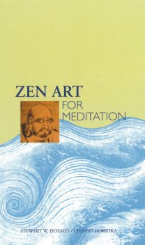 Zen Art for Meditation, Chimyo Horioka, Stewart W. Holmes