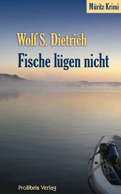 Fische lügen nicht, Wolf S. Dietrich