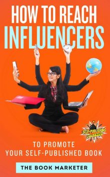 How To Reach Influencers, The Book Marketer