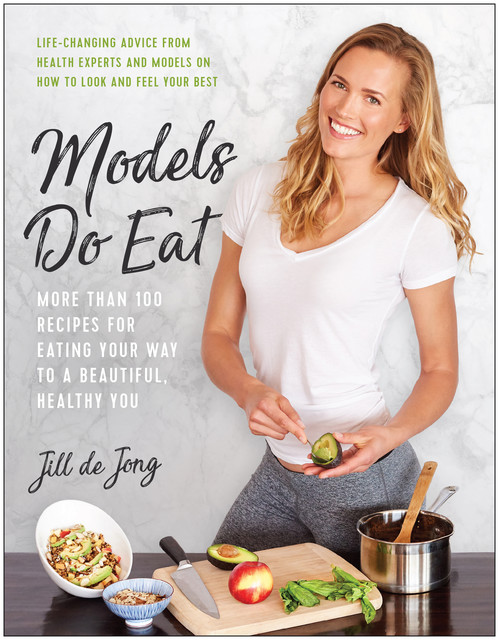Models Do Eat, Jill de Jong