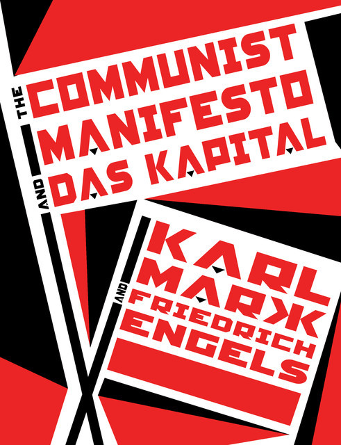 The Communist Manifesto and Das Kapital, Karl Marx, Friedrich Engels, Robert Weick