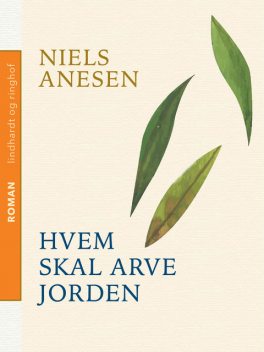 Hvem skal arve jorden, Niels Anesen