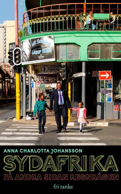 Sydafrika: På andra sidan regnbågen, Anna Johansson