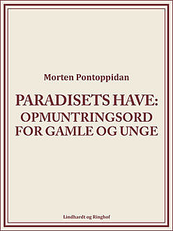 Paradisets have: Opmuntringsord for gamle og unge, Morten Pontoppidan