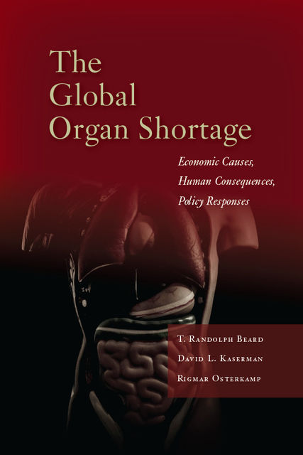 The Global Organ Shortage, David L. Kaserman, Rigmar Osterkamp, T. Randolph Beard