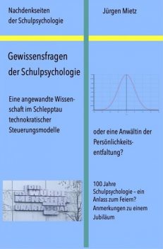 Gewissensfragen der Schulpsychologie, Jürgen Mietz