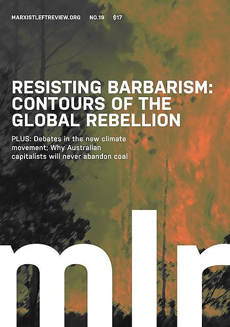 Marxist Left Review #19: Resisting Barbarism, Tess Lee Ack