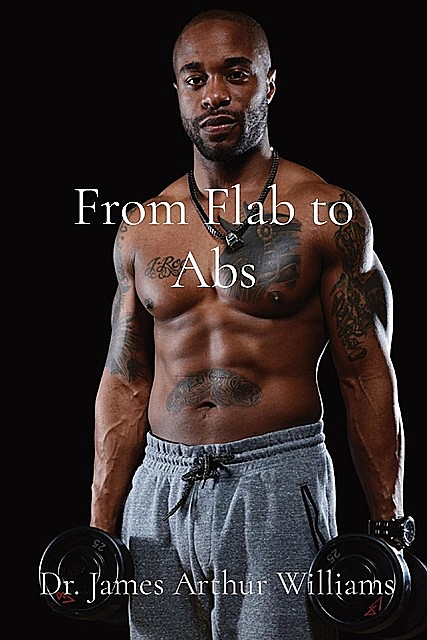 From Flab to Abs, James Williams