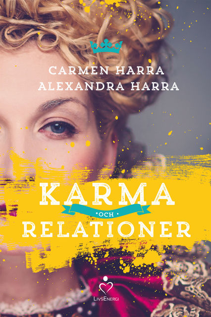 Karma och relationer, Alexandra Harra, Carmen Harra