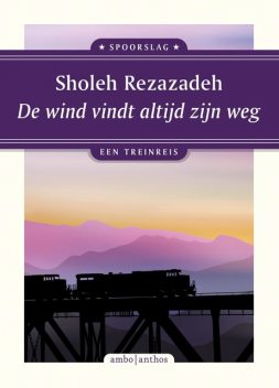 De wind vindt altijd zijn weg, Sholeh Rezazadeh