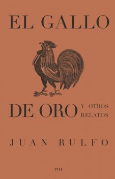 El gallo de oro y otros relatos, Juan Rulfo