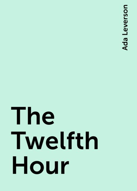 The Twelfth Hour, Ada Leverson