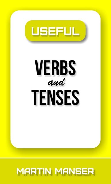 Useful Verbs and Tenses, Martin Manser