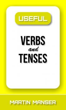 Useful Verbs and Tenses, Martin Manser