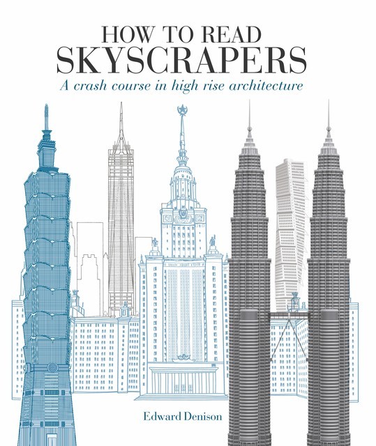 How to Read Skyscrapers, Edward Denison, Nick Beech