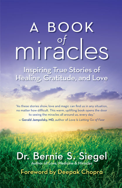 A Book of Miracles, Bernie Siegel