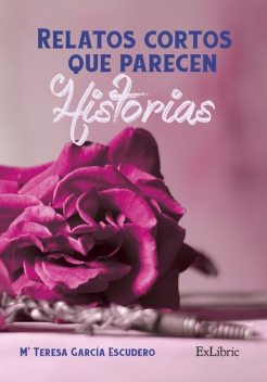 Relatos cortos que parecen historias, María Teresa García Escudero