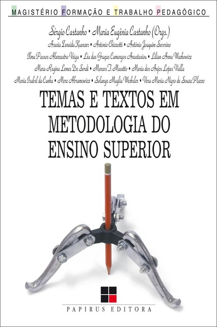 Temas e textos em metodologia do ensino superior, Maria Eugênia Castanho, Sérgio Castanho