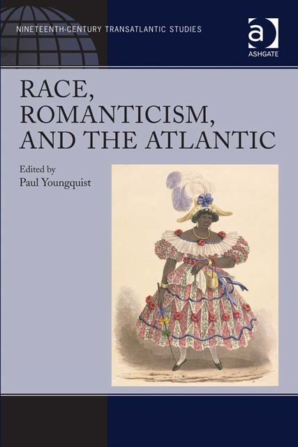 Race, Romanticism, and the Atlantic, Paul Youngquist