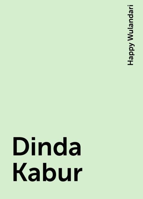 Dinda Kabur, Happy Wulandari