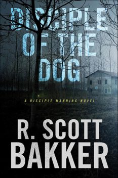 Disciple of the Dog, Scott Bakker