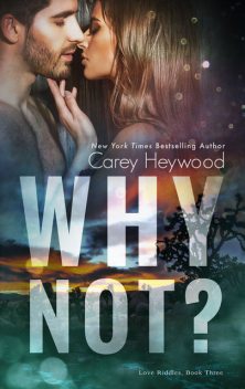 Why Not, Carey Heywood