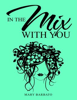 In the Mix With You, Mary Barbato