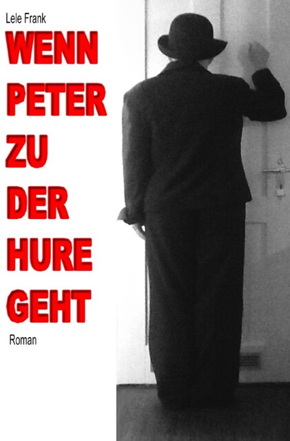Wenn Peter zu der Hure geht, Lele Frank