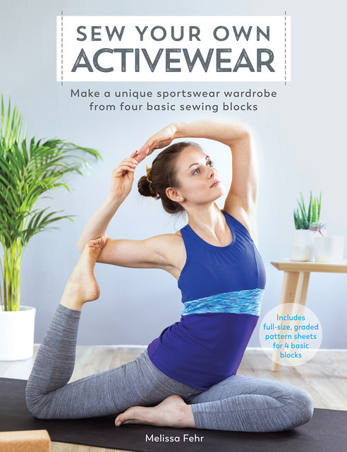 Sew Your Own Activewear, Melissa Fehr