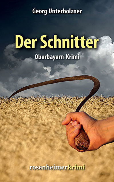 Der Schnitter – Oberbayern-Krimi, Georg Unterholzner