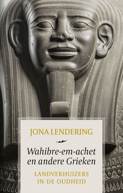 Wahibre-em-achet en andere Grieken, Jona Lendering