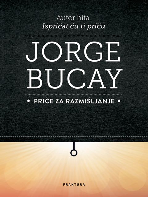 Priče za razmišljanje, Jorge Bucay