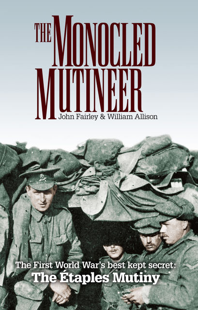 The Monocled Mutiny, John Fairley, William Allison