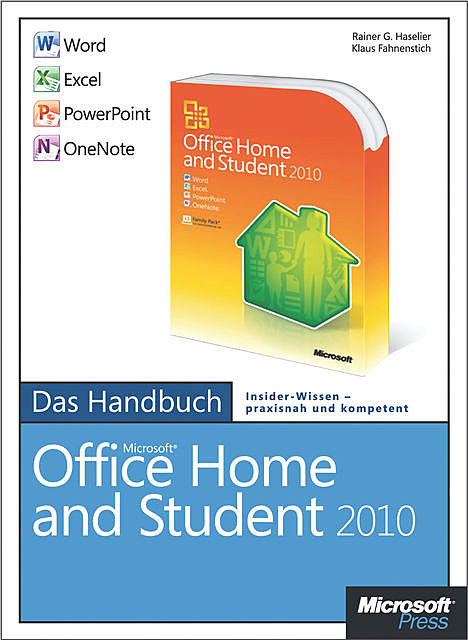 Microsoft Office Home and Student 2010 – Das Handbuch: Word, Excel, PowerPoint, OneNote, Rainer G. Haselier, Klaus Fahnenstich
