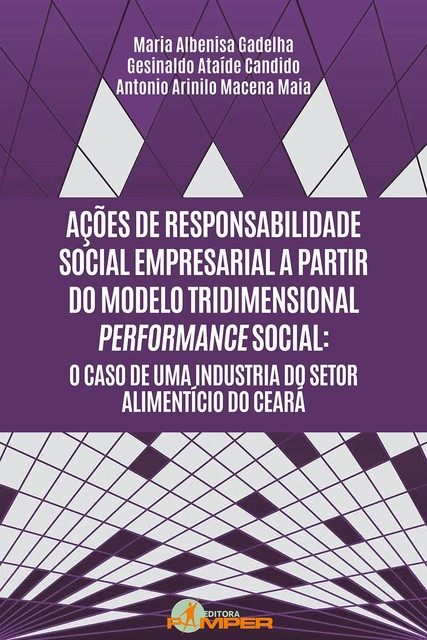 Ações de responsabilidade social empresarial a partir do modelo tridimensional performance social, Antonio Arinilo Macena Maia, Gesinaldo Ataíde Candido, Maria Albenisa Gadelha